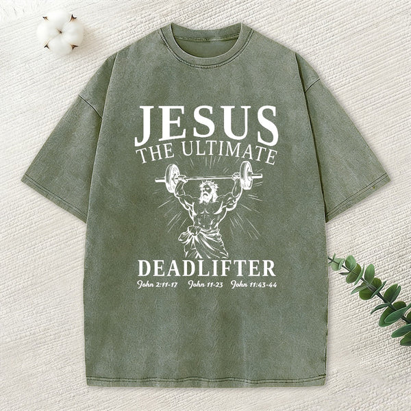 Jesus The Ultimate Deadlifter Christian Washed T-Shirt