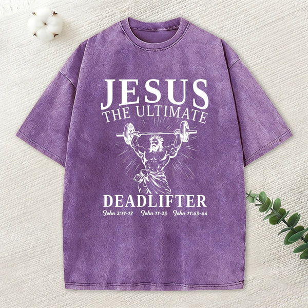 Jesus The Ultimate Deadlifter Christian Washed T-Shirt