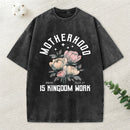 Motherhood Is Kingdom Work Christian Washed T-Shirt