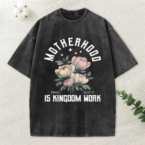 Motherhood Is Kingdom Work Christian Washed T-Shirt