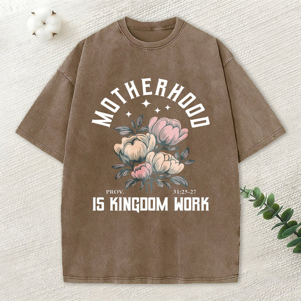 Motherhood Is Kingdom Work Christian Washed T-Shirt