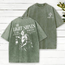 The Light Shines In The Darkness Christian Washed T-Shirt