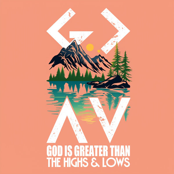 God Is Greater Than The Highs And Lows Christian Washed T-Shirt