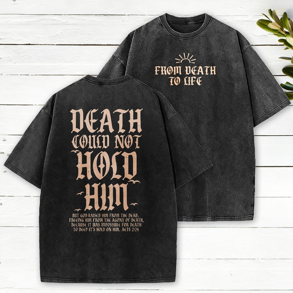 Death Could Not Hold Him Christian washed T-Shirt