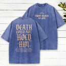Death Could Not Hold Him Christian washed T-Shirt