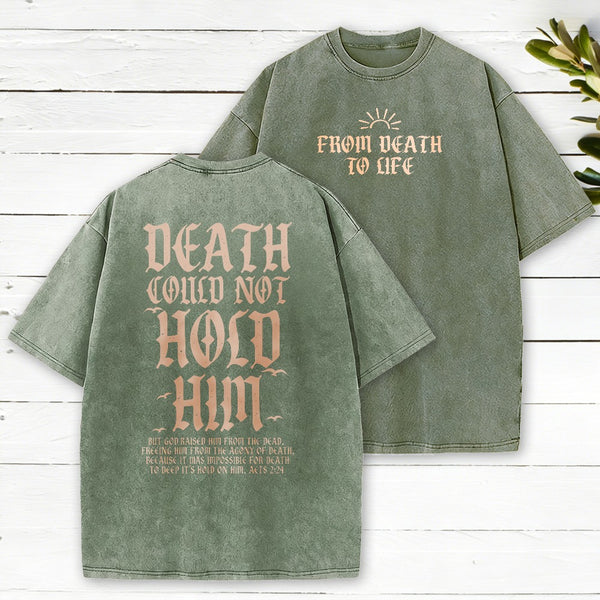 Death Could Not Hold Him Christian washed T-Shirt
