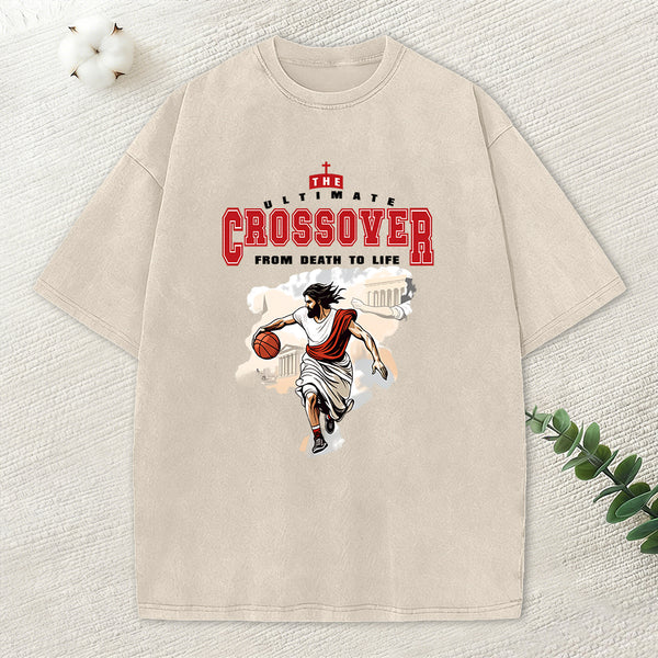 The Ultimate Crossover From Death To Life Christian Washed T-Shirt