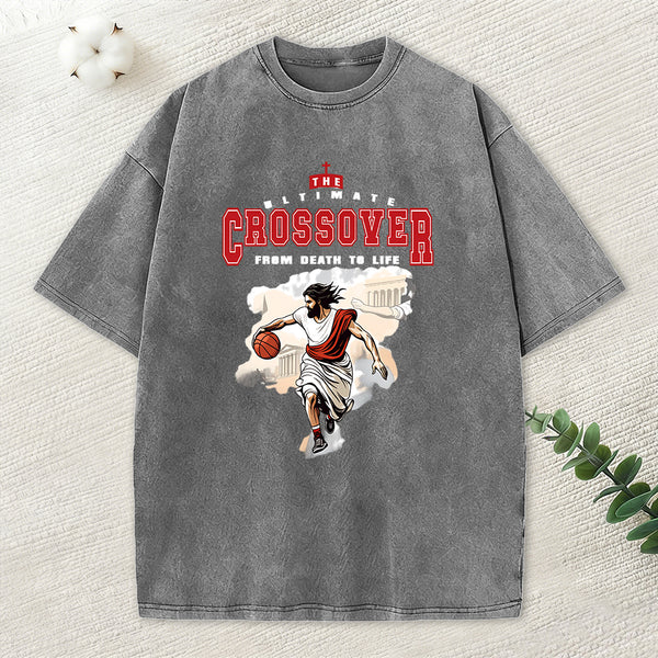 The Ultimate Crossover From Death To Life Christian Washed T-Shirt