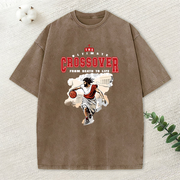 The Ultimate Crossover From Death To Life Christian Washed T-Shirt
