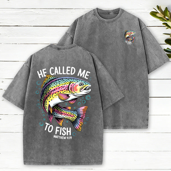 He Called Me To Fish Chrisian Washed T-Shirt