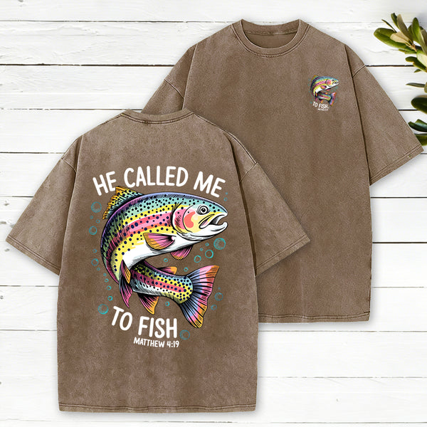 He Called Me To Fish Chrisian Washed T-Shirt
