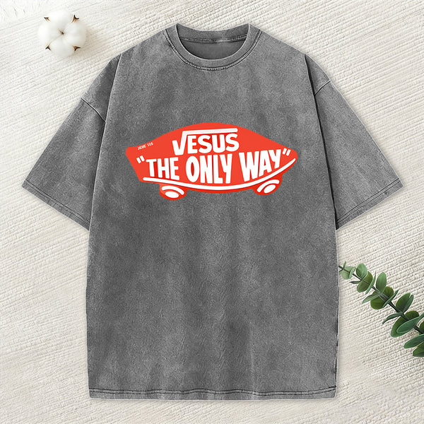 Jesus The Only Way Christian Washed T-Shirt