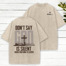 Don't Say God Is Silent When Your Bible Is Closed Christian Washed T-Shirt