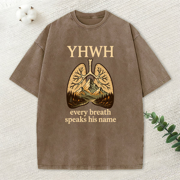 Yhwh Every Breath Speak His Name Christian Washed T-Shirt