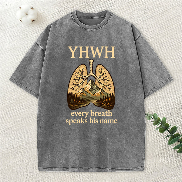 Yhwh Every Breath Speak His Name Christian Washed T-Shirt