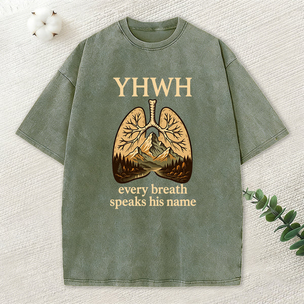 Yhwh Every Breath Speak His Name Christian Washed T-Shirt