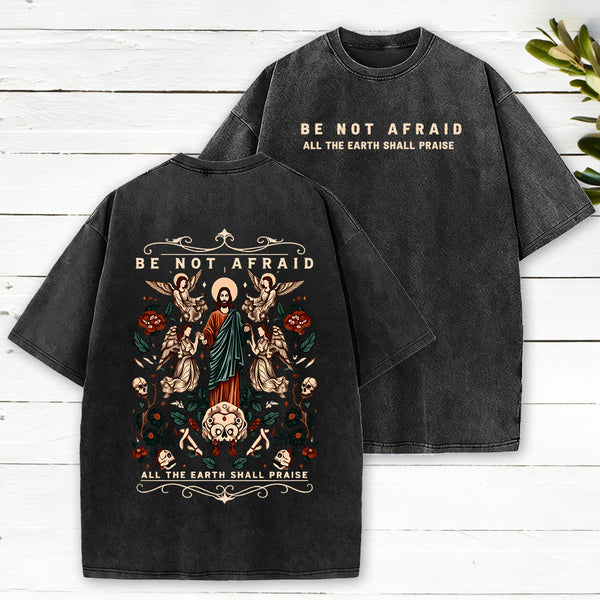 Be Not Afraid Christian Washed T-Shirt