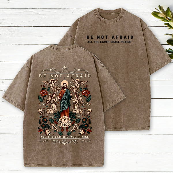Be Not Afraid Christian Washed T-Shirt
