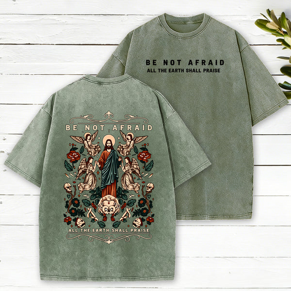 Be Not Afraid Christian Washed T-Shirt