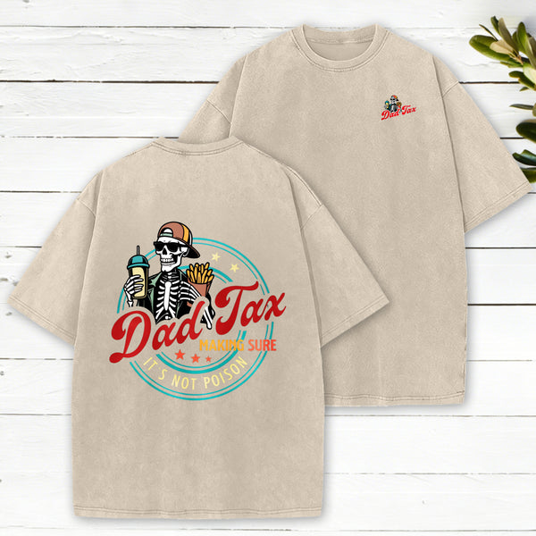 Dad Tax Making Sure It's Not Poison Fathers Day Shirt