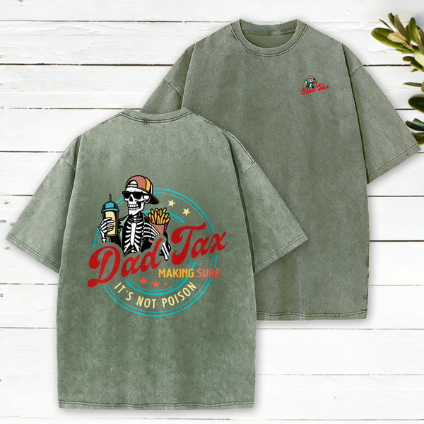 Dad Tax Making Sure It's Not Poison Fathers Day Shirt