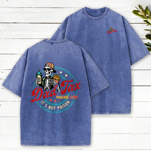 Dad Tax Making Sure It's Not Poison Fathers Day Shirt