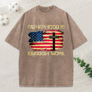 Fatherhood Is Kingdom Work Christian Washed T-Shirt