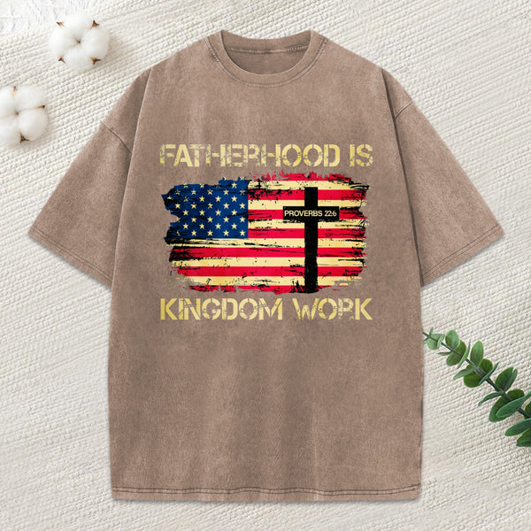 Fatherhood Is Kingdom Work Christian Washed T-Shirt