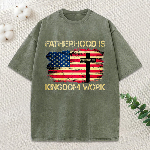 Fatherhood Is Kingdom Work Christian Washed T-Shirt