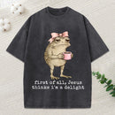First Of All Jesus Thinks I M A Delight Christian Washed T-Shirt