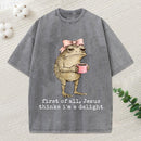 First Of All Jesus Thinks I M A Delight Christian Washed T-Shirt