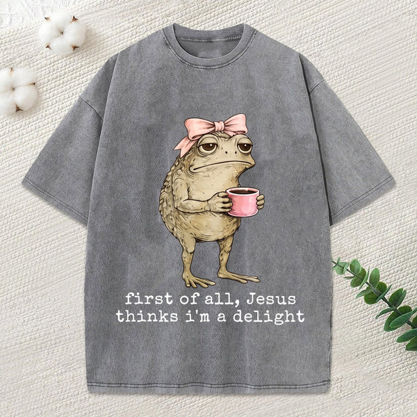 First Of All Jesus Thinks I M A Delight Christian Washed T-Shirt