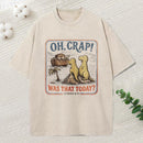 Oh Crap! Was That Today Christian Washed T-Shirt