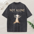 Not Alone He Is With Me Christian Washed T-Shirt