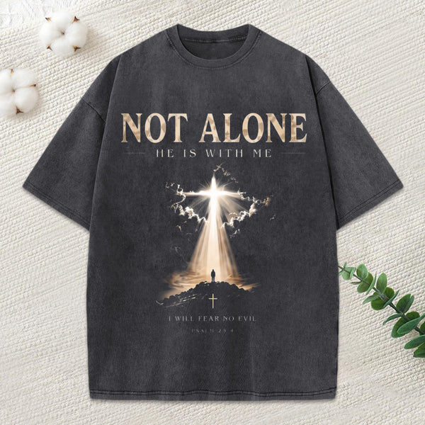 Not Alone He Is With Me Christian Washed T-Shirt
