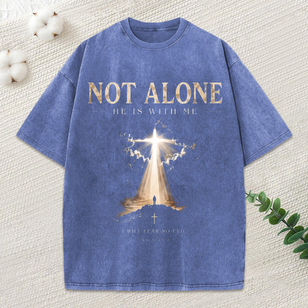 Not Alone He Is With Me Christian Washed T-Shirt