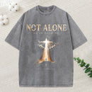 Not Alone He Is With Me Christian Washed T-Shirt