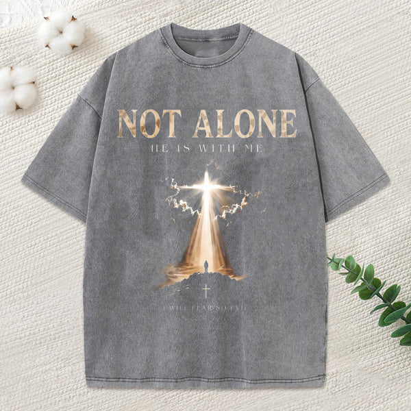 Not Alone He Is With Me Christian Washed T-Shirt