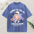Sorry To The 99 I Was Dilly Dallying Christian Washed T-Shirt