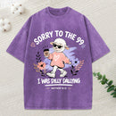 Sorry To The 99 I Was Dilly Dallying Christian Washed T-Shirt
