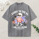 Sorry To The 99 I Was Dilly Dallying Christian Washed T-Shirt