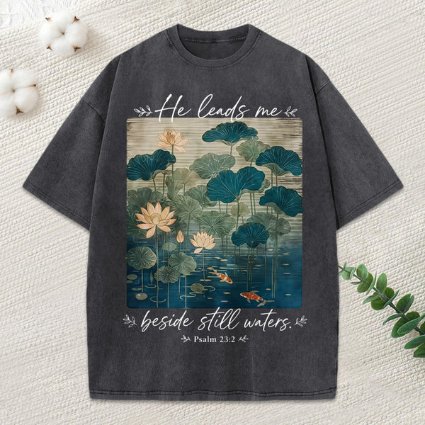 He Leads Me Beside Still Waters Christian Washed T-Shirt