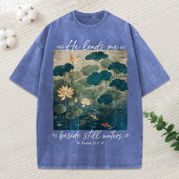He Leads Me Beside Still Waters Christian Washed T-Shirt