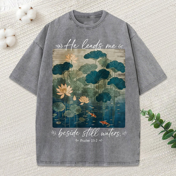 He Leads Me Beside Still Waters Christian Washed T-Shirt