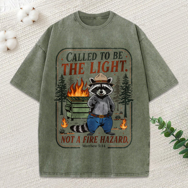 Called To Be The Light Not A Fire Hazard Christian Washed T-Shirt
