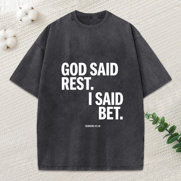 God Said Rest I Said Bet Christian Washed T-Shirt