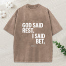 God Said Rest I Said Bet Christian Washed T-Shirt