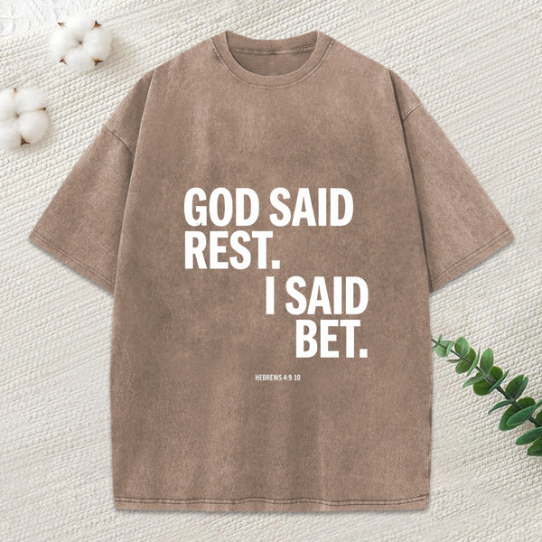 God Said Rest I Said Bet Christian Washed T-Shirt