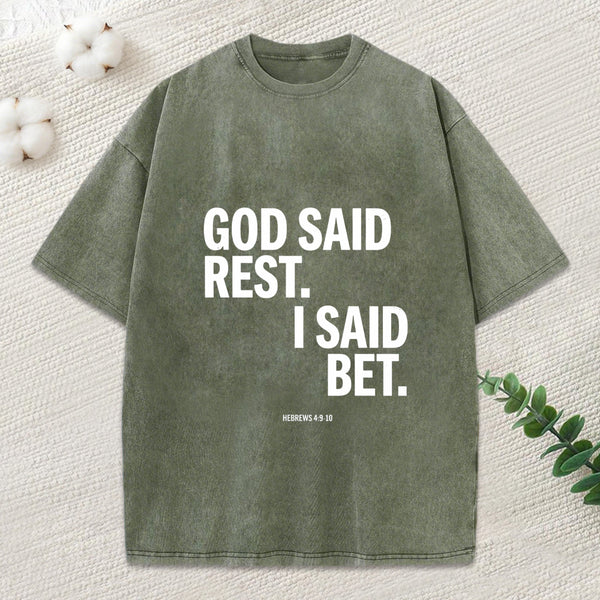 God Said Rest I Said Bet Christian Washed T-Shirt