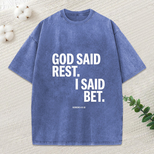 God Said Rest I Said Bet Christian Washed T-Shirt